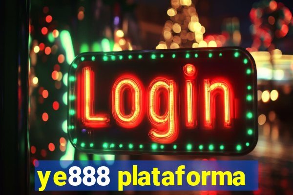 ye888 plataforma